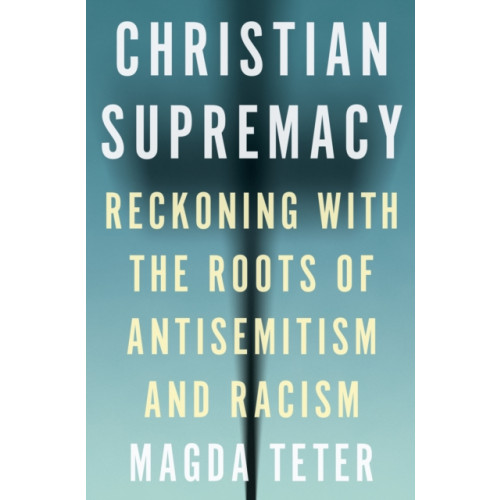 Princeton University Press Christian Supremacy (häftad, eng)