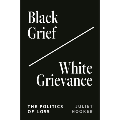 Princeton University Press Black Grief/White Grievance (häftad, eng)