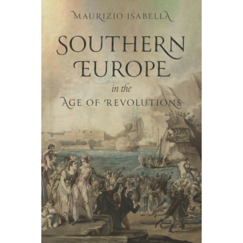 Princeton University Press Southern Europe in the Age of Revolutions (häftad, eng)