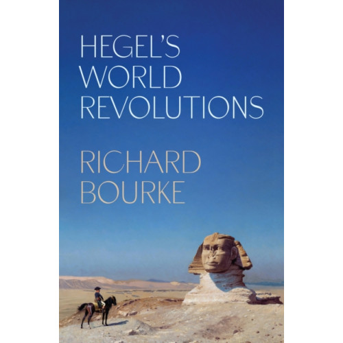 Princeton University Press Hegel’s World Revolutions (häftad, eng)