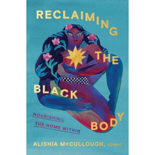 Random House USA Inc Reclaiming the Black Body (inbunden, eng)