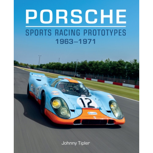 The Crowood Press Ltd Porsche Sports Racing Prototypes 1963–1971 (inbunden, eng)