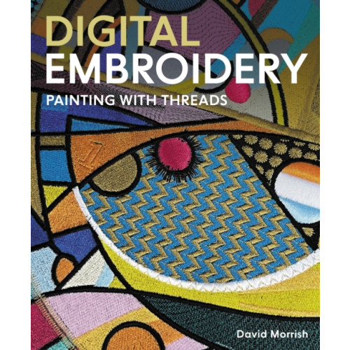 The Crowood Press Ltd Digital Embroidery (häftad, eng)