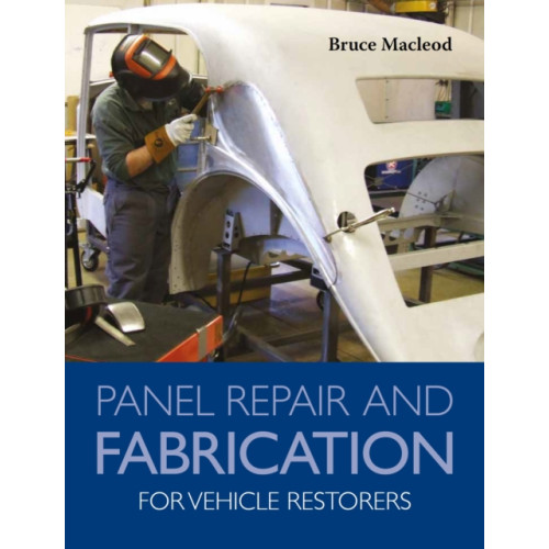 The Crowood Press Ltd Panel Repair and Fabrication for Vehicle Restorers (häftad, eng)