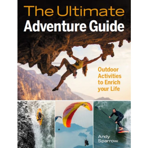 The Crowood Press Ltd Ultimate Adventure Guide (häftad, eng)