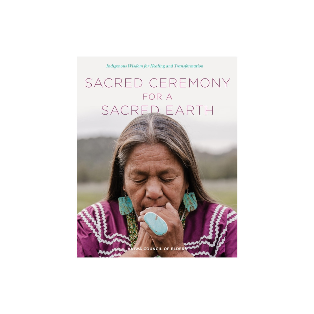 Produktbild för Sacred Ceremony for a Sacred Earth (inbunden, eng)