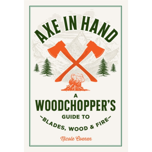 Quarto Publishing Group USA Inc Axe in Hand (inbunden, eng)