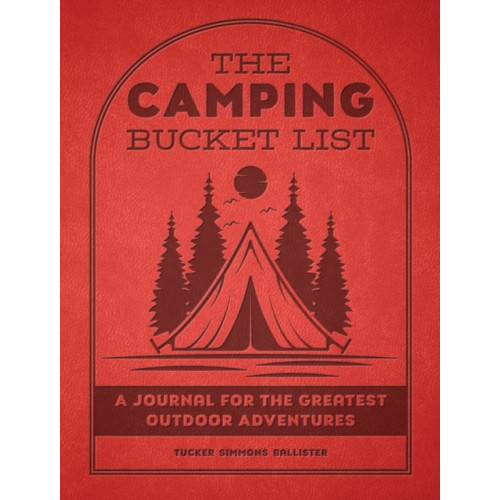 Quarto Publishing Group USA Inc The Camping Bucket List (häftad, eng)