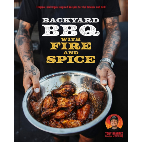 Quarto Publishing Group USA Inc Backyard BBQ with Fire and Spice (inbunden, eng)