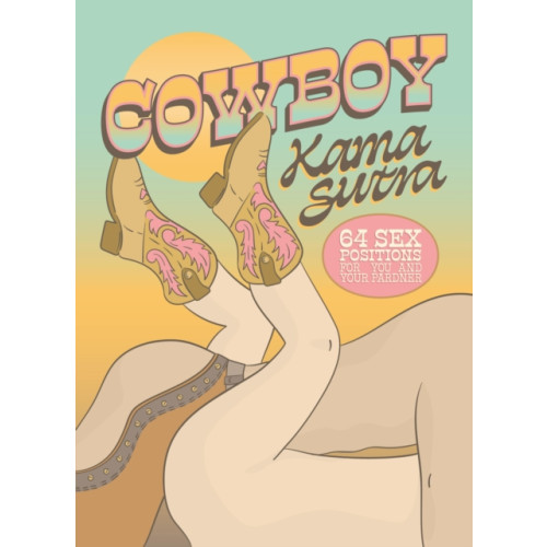 Quarto Publishing Group USA Inc Cowboy Kama Sutra (inbunden, eng)