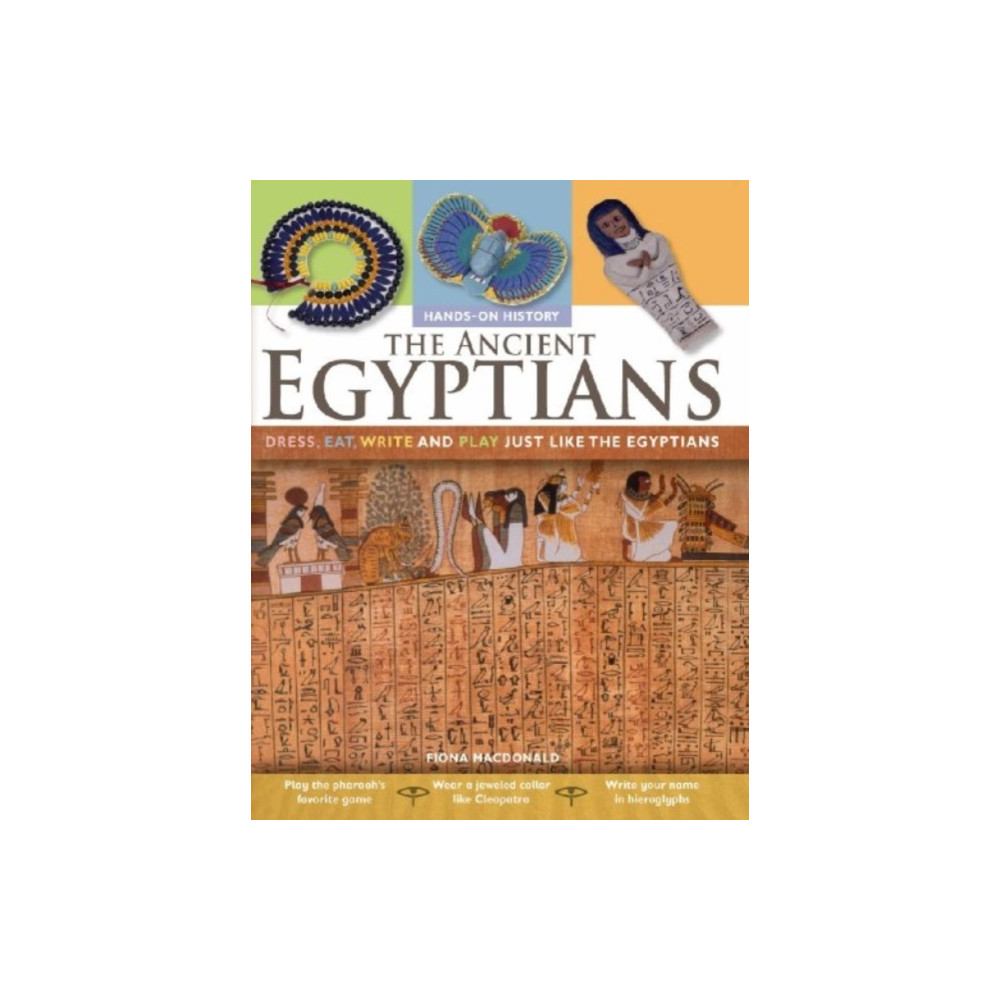 Produktbild för The Ancient Egyptians: Dress, Eat, Write and Play Just Like the Egyptians (häftad, eng)