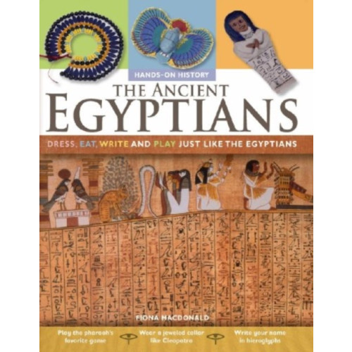 Crabtree Publishing Co,US The Ancient Egyptians: Dress, Eat, Write and Play Just Like the Egyptians (häftad, eng)