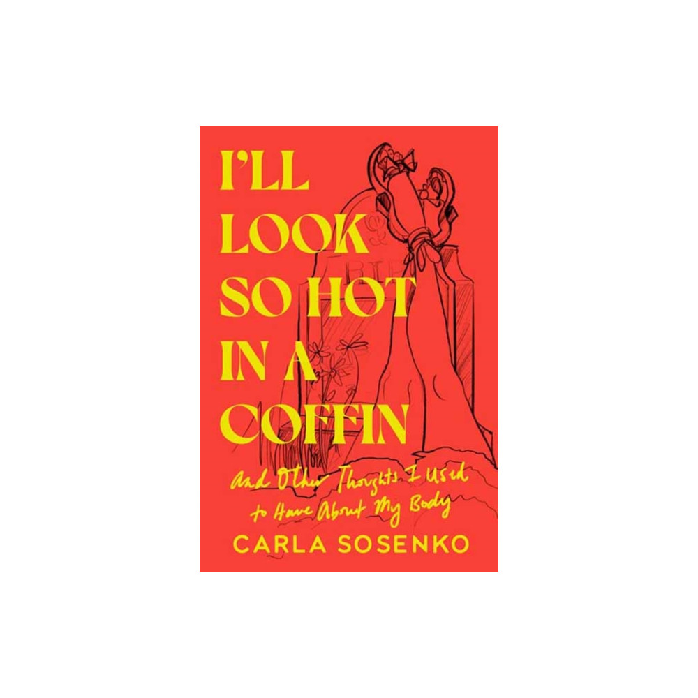 Produktbild för I'll Look So Hot in a Coffin (inbunden, eng)