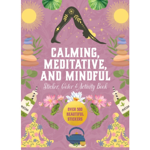 Quarto Publishing Group USA Inc Calming, Meditative and Mindful Sticker, Color & Activity Book (inbunden, eng)