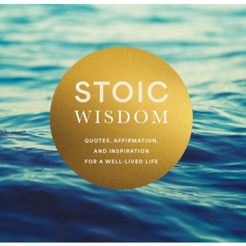 Quarto Publishing Group USA Inc Stoic Wisdom (inbunden, eng)