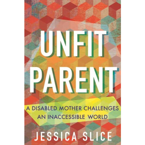 Beacon Press Unfit Parent (inbunden, eng)
