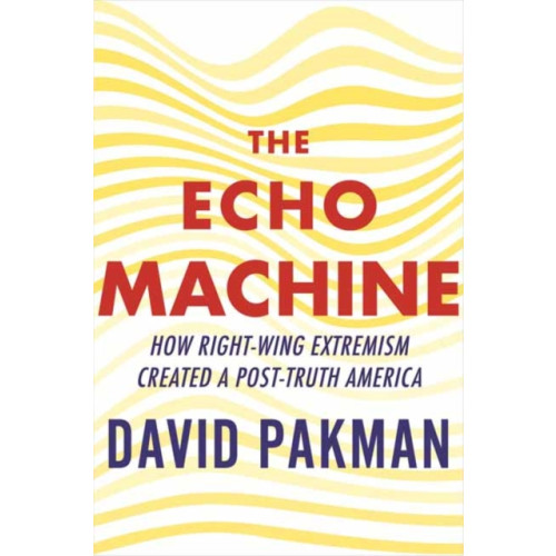 Beacon Press The Echo Machine (inbunden, eng)