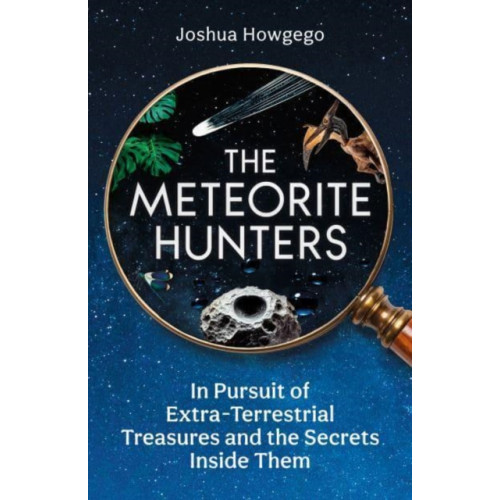 Oneworld Publications The Meteorite Hunters (inbunden, eng)