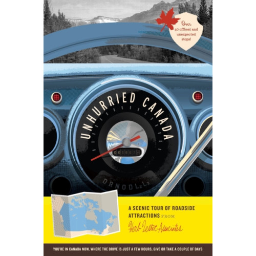 Herb Lester Associates Ltd Unhurried Canada: A Scenic Tour of Roadside Attractions