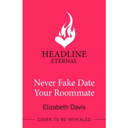 Headline Publishing Group Never Fake Date Your Roommate (häftad, eng)