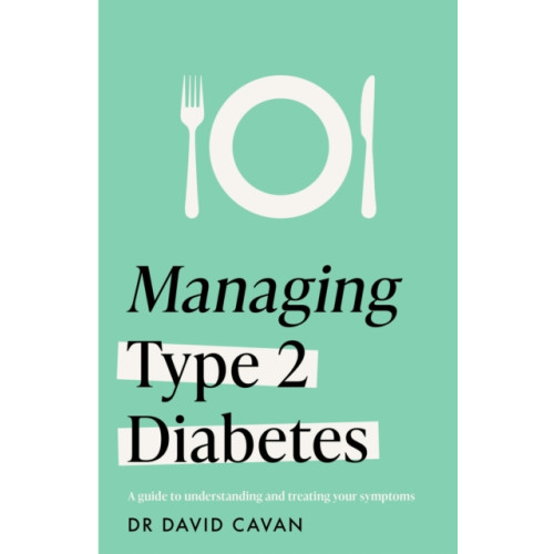Headline Publishing Group Managing Type 2 Diabetes (Headline Health Series) (häftad, eng)