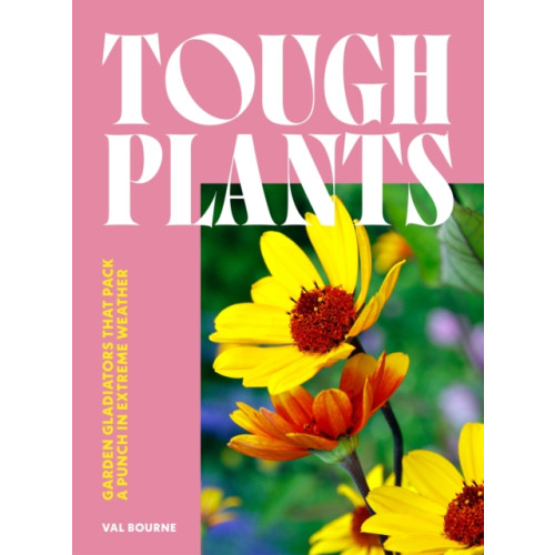 Headline Publishing Group Tough Plants (inbunden, eng)