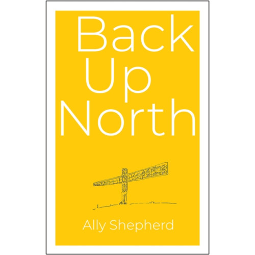 Scratching Shed Publishing Ltd Back Up North (häftad, eng)