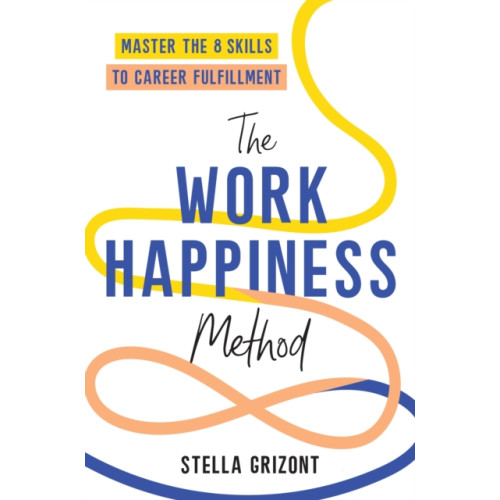 Headline Publishing Group The Work Happiness Method (häftad, eng)