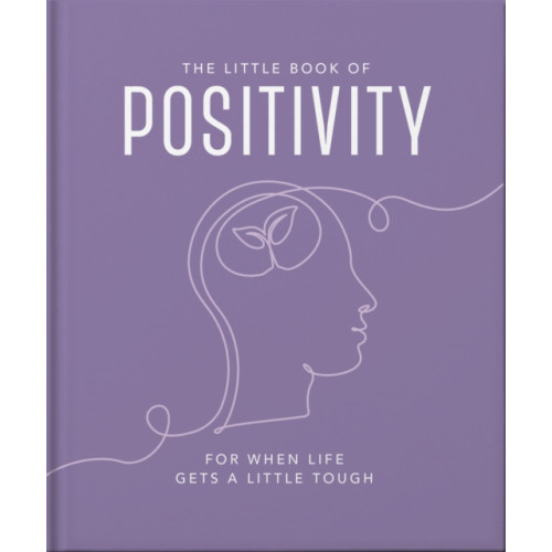 Headline Publishing Group The Little Book of Positivity (inbunden, eng)