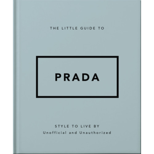 Headline Publishing Group The Little Guide to Prada (inbunden, eng)