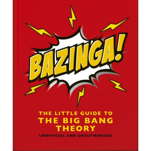 Headline Publishing Group Bazinga!: The Little Guide to the Big Bang Theory (inbunden, eng)