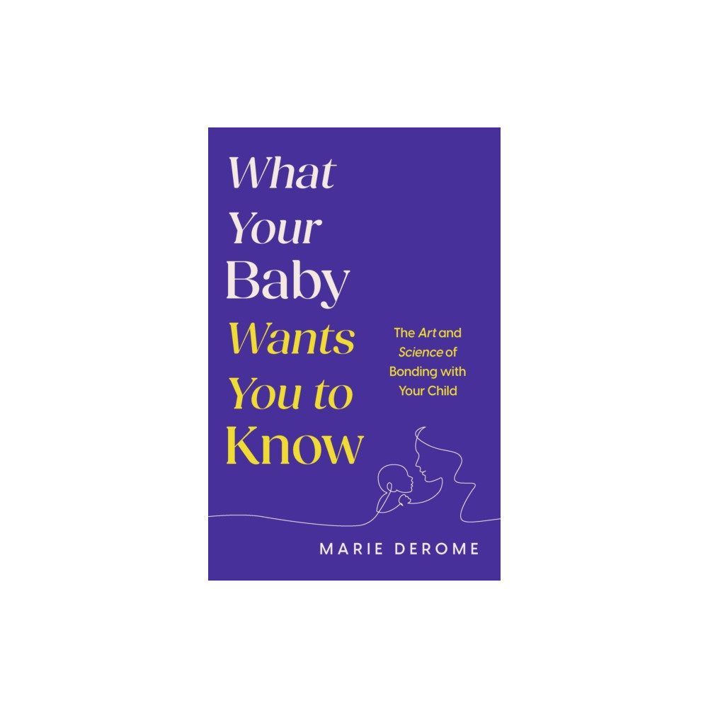 Produktbild för What Your Baby Wants You to Know (inbunden, eng)