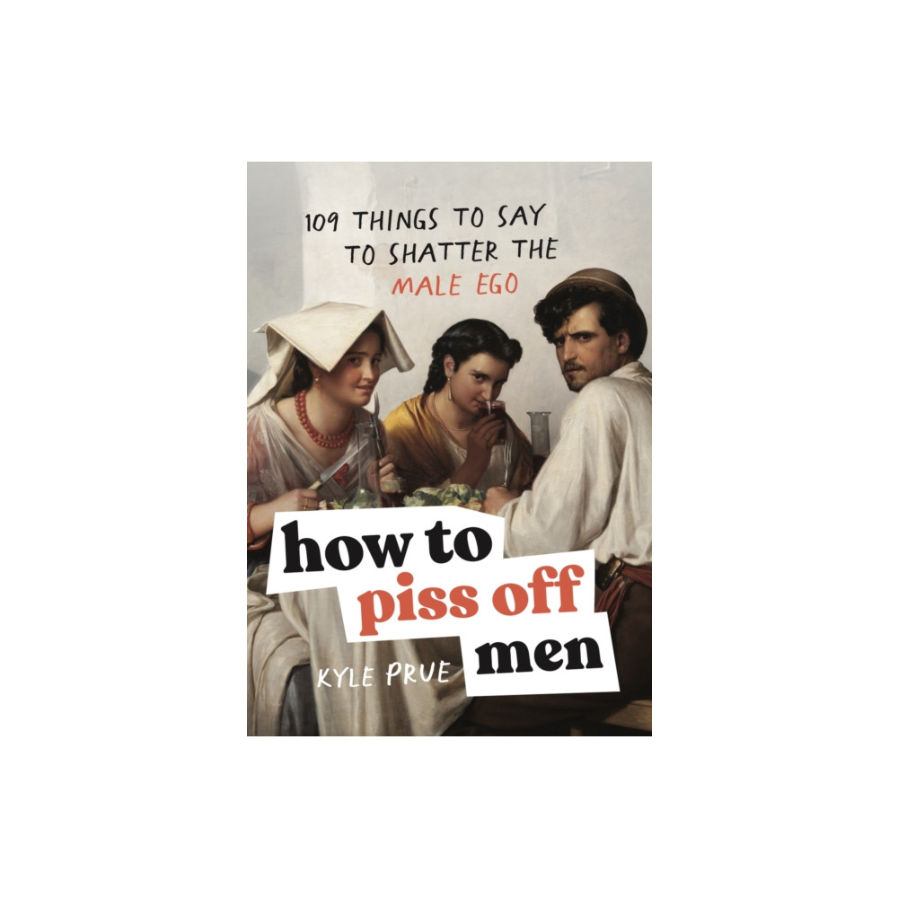 Produktbild för How to Piss Off Men (inbunden, eng)