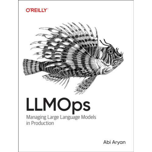 O'Reilly Media LLMOps (häftad, eng)