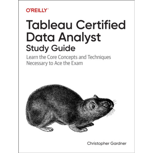O'Reilly Media Tableau Certified Data Analyst Study Guide (inbunden, eng)