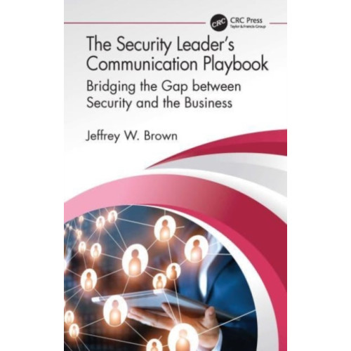 Taylor & francis ltd The Security Leader’s Communication Playbook (häftad, eng)