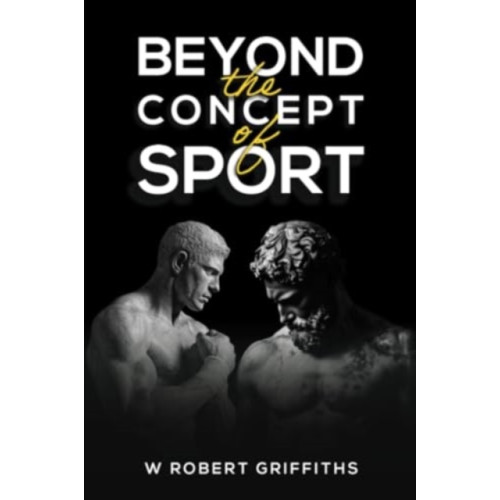 Austin Macauley Publishers Beyond the Concept of Sport (häftad, eng)