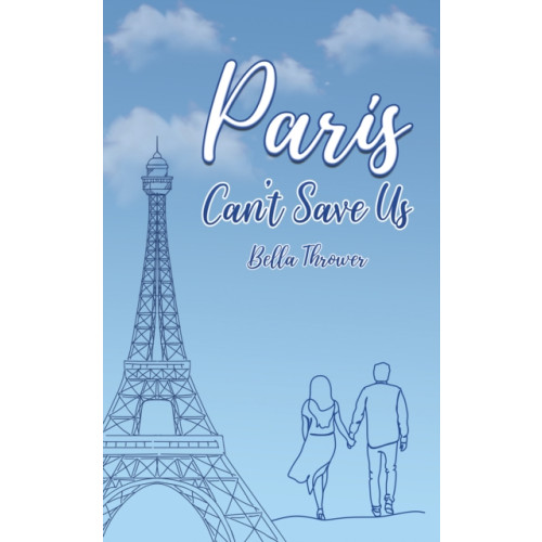 Austin Macauley Publishers Paris Can't Save Us (häftad, eng)