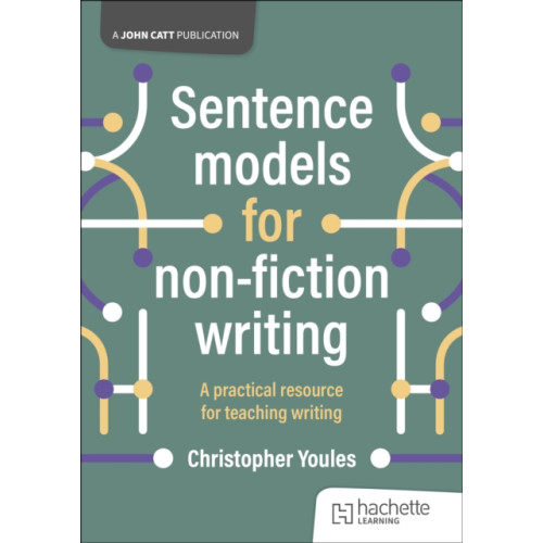 Hachette Learning Sentence models for non-fiction writing (häftad, eng)