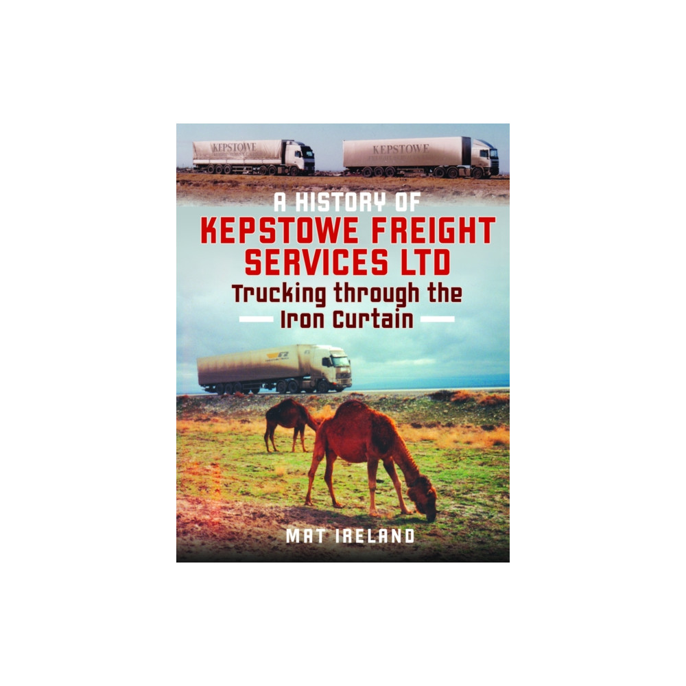 Produktbild för A History of Kepstowe Freight Services Ltd. (inbunden, eng)
