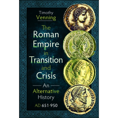 Pen & Sword Books Ltd The Roman Empire in Transition and Crisis (inbunden, eng)