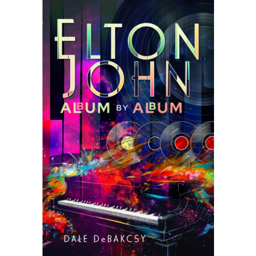 Pen & Sword Books Ltd Elton John Album by Album (inbunden, eng)