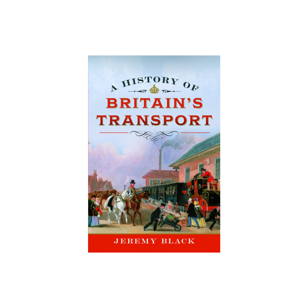 Produktbild för A History of Britain's Transport (inbunden, eng)