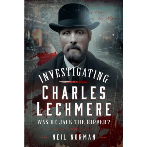 Pen & Sword Books Ltd Investigating Charles Lechmere: Was He Jack the Ripper? (inbunden, eng)