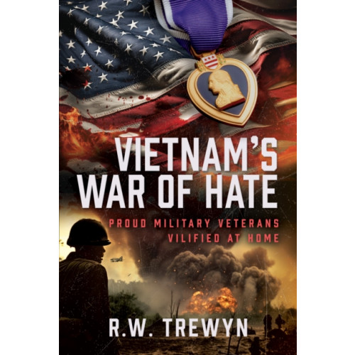 Pen & Sword Books Ltd Vietnam’s War of Hate (inbunden, eng)
