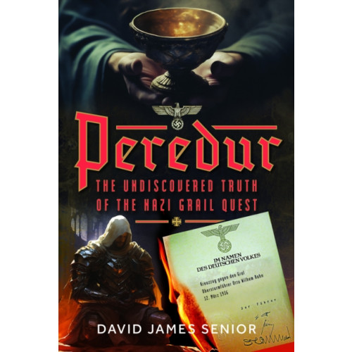 Pen & Sword Books Ltd Peredur, The Undiscovered Truth of the Nazi Grail Quest (inbunden, eng)