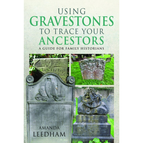 Pen & Sword Books Ltd Using Gravestones to Trace Your Ancestors (häftad, eng)