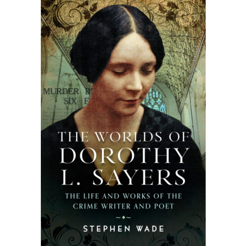 Pen & Sword Books Ltd The Worlds of Dorothy L. Sayers (inbunden, eng)