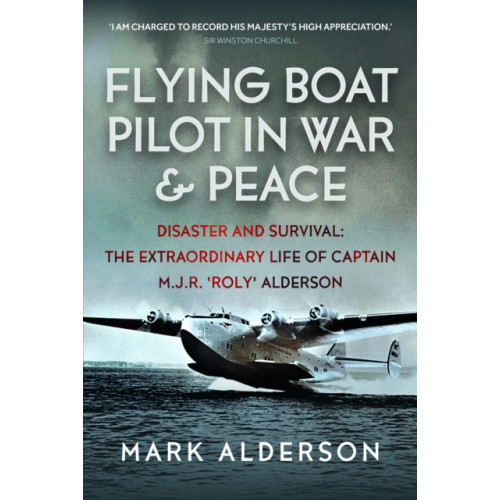 Pen & Sword Books Ltd Flying Boat Pilot in War and Peace (inbunden, eng)