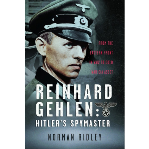 Pen & Sword Books Ltd Reinhard Gehlen: Hitler’s Spymaster (inbunden, eng)